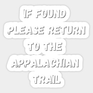 please return to the Appalachian trail - funny scary Sticker